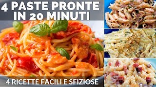 PASTA VELOCE E SFIZIOSA 4 RICETTE PRONTE IN 20 MINUTI [upl. by Ettevram]