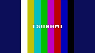 Tsunami [upl. by Drhcir]