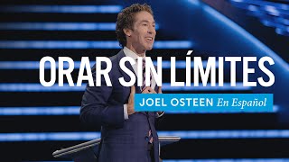 Orar sin límites  Joel Osteen [upl. by Girovard]