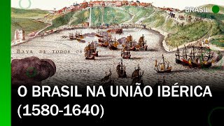 O Brasil na União Ibérica 15801640  História  Felipe Neves [upl. by Bullough]