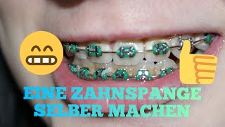 TUTORIAL EINE ZAHNSPANGE SELBER MACHEN [upl. by Chainey]