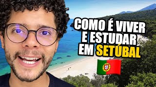 MORAR e ESTUDAR em Setúbal  Portugal [upl. by Kruger]