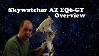 Skywatcher AZEQ6GT Overview and features [upl. by Highams754]