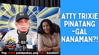 ATTY TRIXIE PINATANGGAL NANAMAN [upl. by Oisacin90]