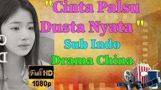 Cinta Palsu Dusta Nyata  Sub indo  Drama china  Facts amp Reviews [upl. by Karina]