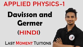 Davisson and Germer  Engineering physics 1 Lectures In Hindi [upl. by Craggy53]