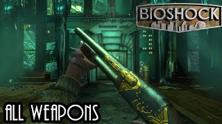 Bioshock  All Weapons [upl. by Divadnhoj540]