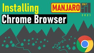 How to Install Chrome Browser on Manjaro 2107  Installing Google Chrome Browser Manjaro Linux [upl. by Hutson684]