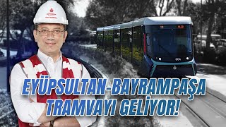 EYÜPSULTAN BAYRAMPAŞA TRAMVAYI’NIN YAPIMINA BAŞLADIK [upl. by Bunow]