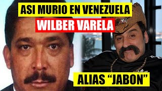 ASI MURIÓ EN VENEZUELA WILBER VARELA quotALIAS JABONquot [upl. by Kahle]