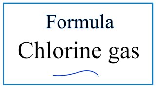 Write the Formula for Chlorine gas [upl. by Lamhaj]