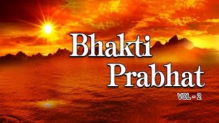 Morning Bhakti Bhajans Best Bhajans Vol2 I Full Audio Songs Juke Box [upl. by Farleigh873]