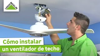 Cómo instalar un ventilador de techo ¡Guía paso a paso  LEROY MERLIN [upl. by Hieronymus321]