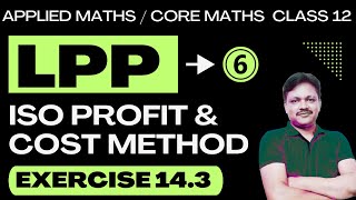 Linear Programming Part 6  LPP  ISO profit and Cost method  Ex 143  Applied Maths Class 12 [upl. by Hamish]