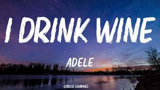 Adele  I Drink Wine Lyrics [upl. by Donella533]