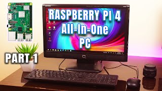 Building a Powerful PC Using Raspberry Pi 4  Raspberry Pi 4 AllInOne PC PART 1 [upl. by Irat]