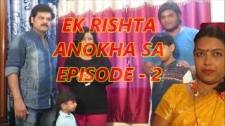 Ek Rishta Anokha Sa Episode 2 [upl. by Oloapnaig]