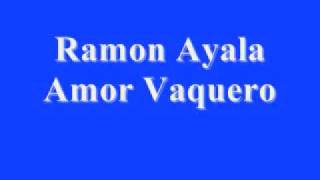 Ramon Ayala  Amor Vaquero [upl. by Aikcir]