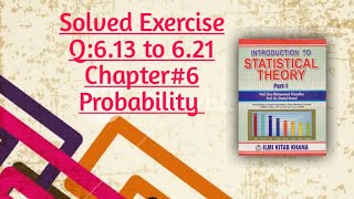 Solved Exercise Q613 to 621Part2By Sher Muhammad Chaudhry Chapter6 Probability [upl. by Arquit]