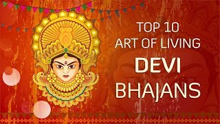 Top 10 Devi Bhajans by Art of Living  NonStop Best Devi Bhajans  Navratri Songs [upl. by Suoivatram]