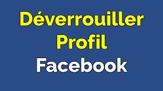 Comment déverrouiller un Profil Facebook [upl. by Assyl703]