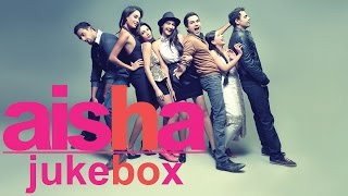 Aisha Full Songs Jukebox  Sonam Kapoor Abhay Deol amp Lisa Haydon [upl. by Aysab925]