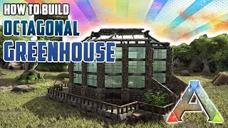 How To Build an Octagonal Greenhouse  Ark Survival Evolved [upl. by Onaireves216]