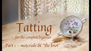 Tatting for the Complete Beginner part 1 materials amp knots [upl. by Appolonia]