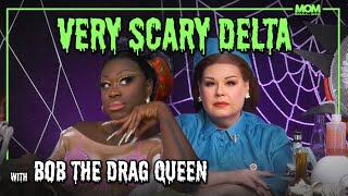 Very Scary Delta 114 with Bob The Drag Queen “Are You An Award Winning Comedian Like Me” [upl. by Anoik374]