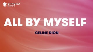 Céline Dion  All By Myself Karaoke With Lyrics [upl. by Ashleigh]