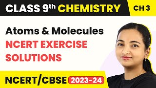 Class 9 Chemistry Chapter 3  Atoms and Molecules  NCERT Exercise Solutions [upl. by Ameerak]