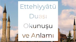 Ettehiyyâtü Duası Okunuşu ve Türkçe anlamı [upl. by Adine957]