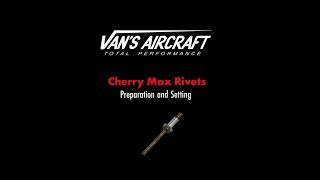 Cherry Max Rivets Preparation and Setting Vans Aircraft Builder Tips [upl. by Nabroc770]