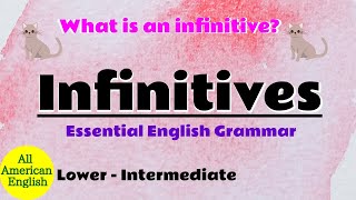 Infinitives  What Is An Infinitive  Essential English Grammar Series  All American English [upl. by Aivital]