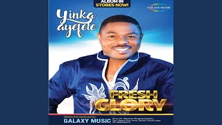 yinka ayefele  fresh glory [upl. by Enelrak]