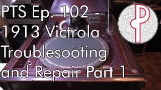 PTS Ep 102  1913 Victor Victrola VVXI Repair Part 1 [upl. by Adamsun]