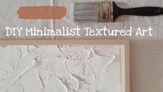 DIY Minimalist Textured Canvas ♥ [upl. by Neelahs]