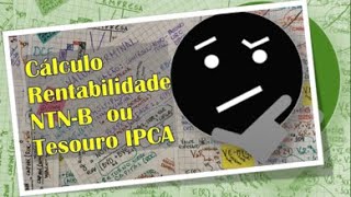 Cálculo da Rentabilidade da NTNB Tesouro IPCA [upl. by Keefer]