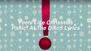 Feels Like Christmas  Panic At The Disco Lyrics [upl. by Ardelia]