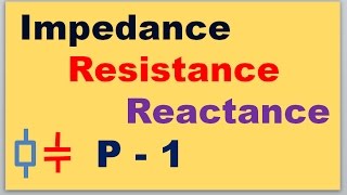 Impedance Resistance and Reactance  difference [upl. by Mikol]