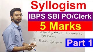 Syllogism For SBI Clerk 2018  Bank Po  IBPS  RRB  Rules Examples Tricks  Shortcuts Part 1 [upl. by Carper]