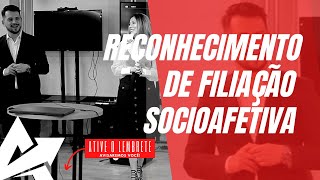 DIREITO DE FAMÍLIA Reconhecimento de filiação socioafetiva [upl. by Knut]