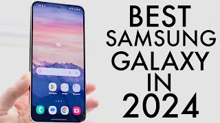 BEST Samsung Phones In 2024 [upl. by Ariajaj]