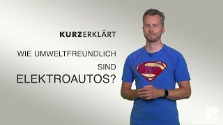 kurzerklärt Wie umweltfreundlich sind Elektroautos [upl. by Esserac]