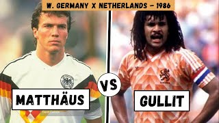 1986 Lothar MATTHAUS vs Ruud GULLIT  W Germany x Netherlands [upl. by Yhtnomit]