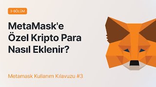 MetaMaske Özel Kripto Para Nasıl Eklenir  MetaMask Kullanım Kılavuzu 3 [upl. by Salohcin883]