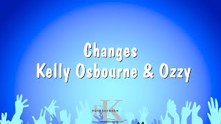 Changes  Kelly Osbourne amp Ozzy Karaoke Version [upl. by Aehcsrop]