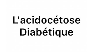 📍 Comprendre Lacidocétose diabétique avec khadidja ferdj  physiopathologie [upl. by Nnaeilsel]