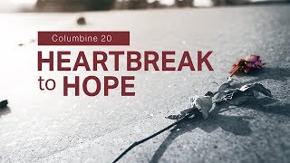 Columbine 20 Heartbreak to Hope [upl. by Hoshi811]