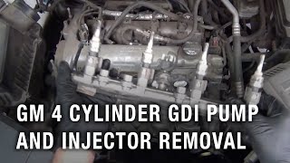 GM 4 Cylinder GDI Pump and Injector Removal [upl. by Clifford]